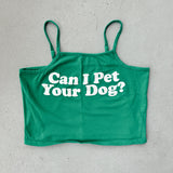 "Can I Pet Your Dog" Crop Tank